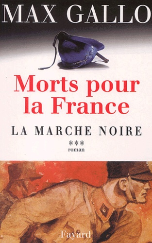 Morts pour la France. Tome 3, La marche noire (1917-1944) - Occasion