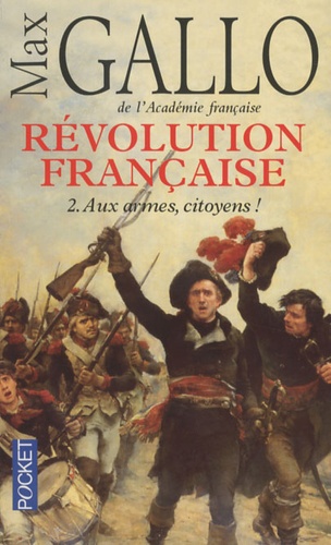 Max Gallo - Révolution française Tome 2 : Aux armes, citoyens !.