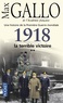 Max Gallo - Une histoire de la Première Guerre mondiale - Tome 2, 1918, la terrible victoire.