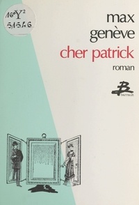 Max Genève - Cher Patrick - Ou la Folle de Vitrine, roman.