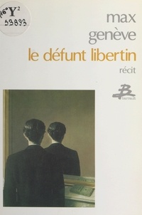 Max Genève - Le Défunt libertin - Récit.