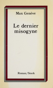 Max Genève - Le Dernier misogyne.