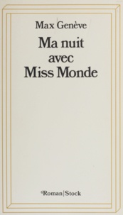 Max Genève - Ma nuit avec Miss Monde - Roman aegyptologique.