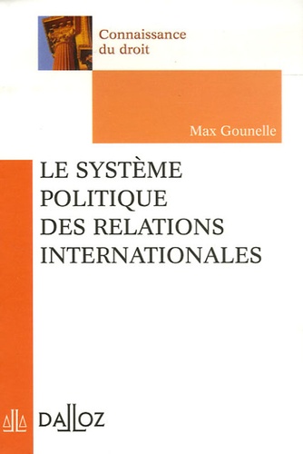 Max Gounelle - Le système politique des relations internationales.