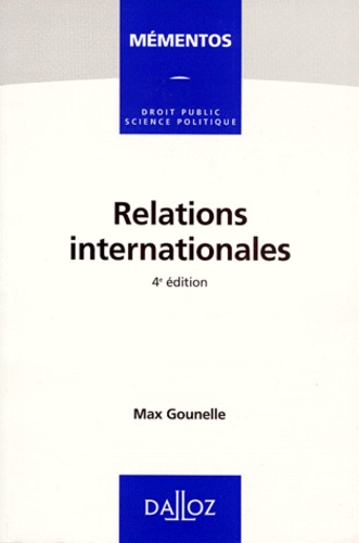 Max Gounelle - Relations Internationales. 4eme Edition 1998.