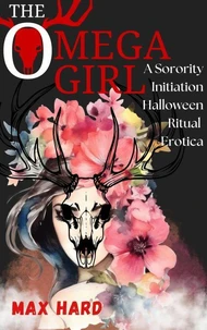The Omega Girl: A Sorority Initiation Halloween Ritual Erotica