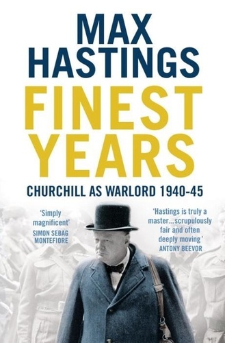 Max Hastings - Churchill Finest Years.