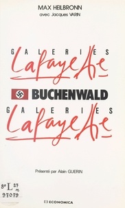 Max Heilbronn et Jacques Varin - Galeries Lafayette, Buchenwald, Galeries Lafayette....