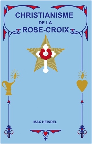 Max Heindel - Christianisme de la Rose-Croix.