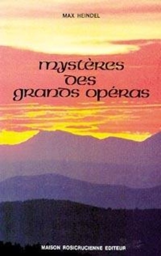 Max Heindel - Mystères des grands opéras.