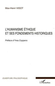 Max-Henri Vidot - L'humanisme éthique et ses fondements historiques.