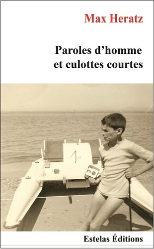 Max Heratz - Paroles d’Homme et Culottes Courtes.