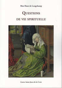 Max Huot de Longchamp - Questions de vie spirituelle.