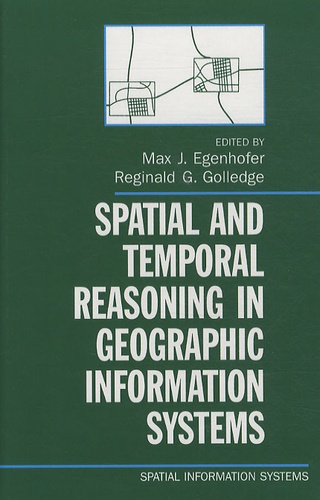 Max J. Egenhofer - Spatial and temporal reasoning in geographic information systems.