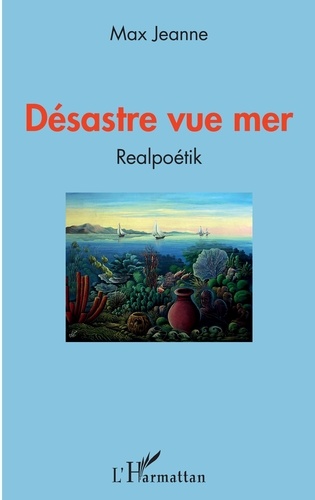 Désastre vue mer. Realpoétik