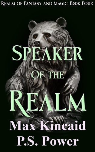  Max Kincaid et  P.S. Power - Speaker of the Realm - Realm of Fantasy and Magic, #4.