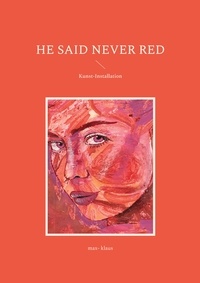 max- klaus - he said never red - Kunst-Installation.