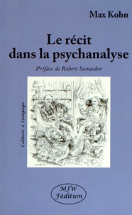 Max Kohn - Le récit dans la psychanalyse.