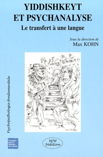 Max Kohn - Yiddishkeyt et psychanalyse - Le transfert à une langue.