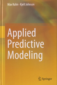 Max Kuhn et Kjell Johnson - Applied Predictive Modeling.