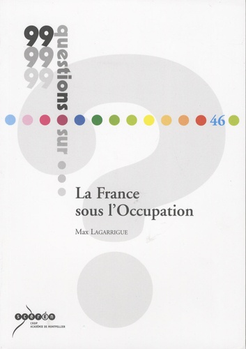 Max Lagarrigue - La France sous l'Occupation.