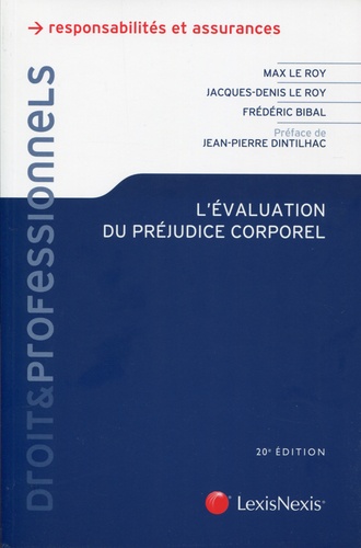 Max Le Roy et Jacques-Denis Le Roy - L'évaluation du préjudice corporel - Expertises, principes, indemnités.