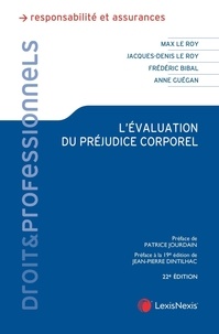 Max Le Roy et Jacques-Denis Le Roy - L'évaluation du préjudice corporel - Principes, expertises, indemnités.