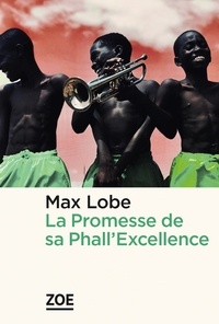 Max Lobe - La promesse de sa Phall’Excellence.