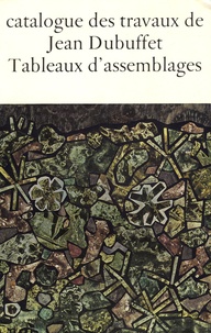 Max Loreau - Catalogue des travaux de Jean Dubuffet - Tome 12, Tableaux d'assemblages.