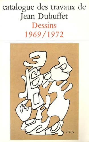 Max Loreau - Catalogue des travaux de Jean Dubuffet - Tome 26, Dessins 1969-1972.