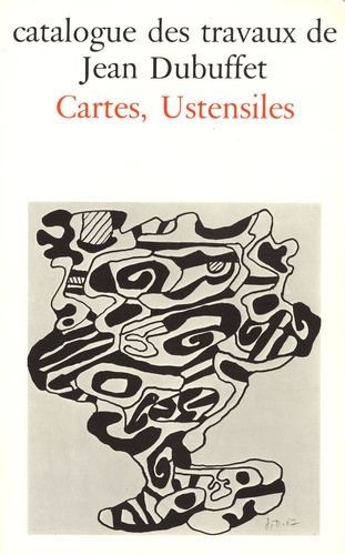 Max Loreau - Catalogue des travaux de Jean Dubuffet - Tome 22, Cartes, ustensiles.