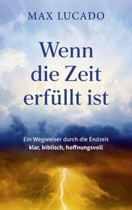 Wenn die Zeit erfüllt ist