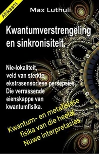Kwantumverstrengeling en sinkronisiteit. Nie-lokaliteit, veld van sterkte, ekstrasensoriese persepsies. Die verrassende eienskappe van kwantumfisika.
