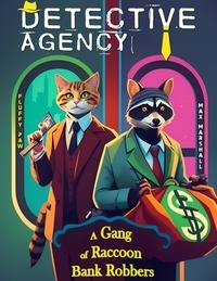  Max Marshall - Detective Agency “Fluffy Paw”: A Gang of Raccoon Bank Robbers - Detective Agency “Fluffy Paw”, #2.