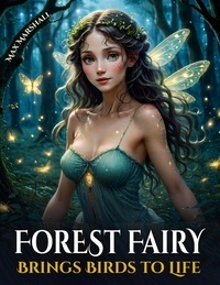  Max Marshall - Forest Fairy Brings Birds to Life.