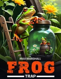  Max Marshall - Frog Trap.