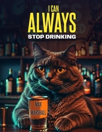 Max Marshall - I Сan Always Stop Drinking.