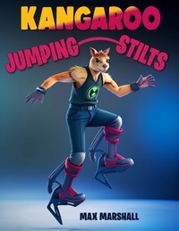  Max Marshall - Kangaroo and Jumping Stilts.