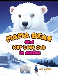  Max Marshall - Mama Bear and Her Lost Cub in Alaska.