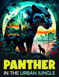  Max Marshall - Panther in the Urban Jungle.
