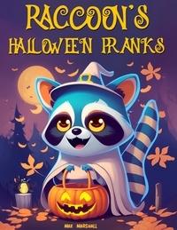  Max Marshall - Raccoon's Halloween Pranks.