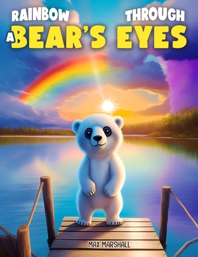  Max Marshall - Rainbow Through a Bear's Eyes.