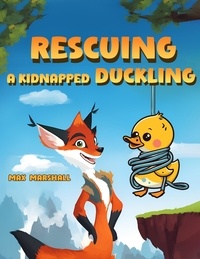  Max Marshall - Rescuing a Kidnapped Duckling.