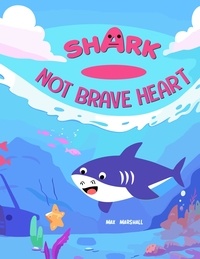  Max Marshall - Shark - Not Brave Heart.