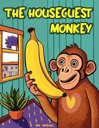  Max Marshall - The Houseguest Monkey.