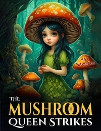  Max Marshall - The Mushroom Queen Strikes.