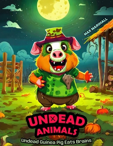  Max Marshall - Undead Guinea Pig Eats Brains - Undead Animals, #6.