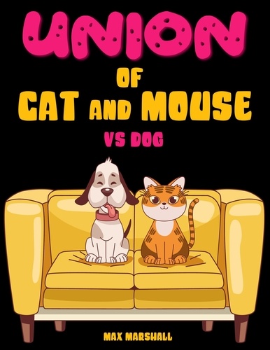  Max Marshall - Union of Cat and Mouse vs Dog.