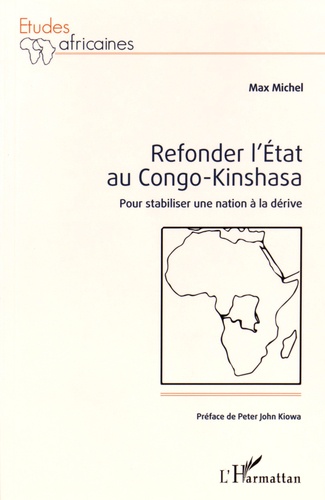 Refonder l'Etat au Congo-Kinshasa. Pour stabiliser une nation à la dérive