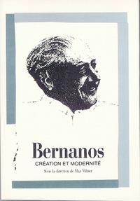 Max Milner - Bernanos, Creation Et Modernite.